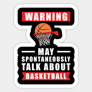 Warning May Spontaneously Talk About Basketball Sticker